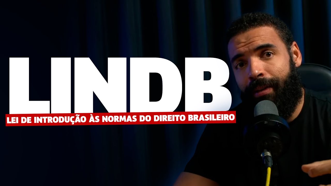 LINDB - Lei de Introdução às Normas do Direito Brasileiro