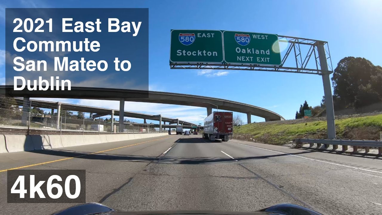 SF Peninsula Commute Drive - San Mateo to East Bay/Dublin in 2021