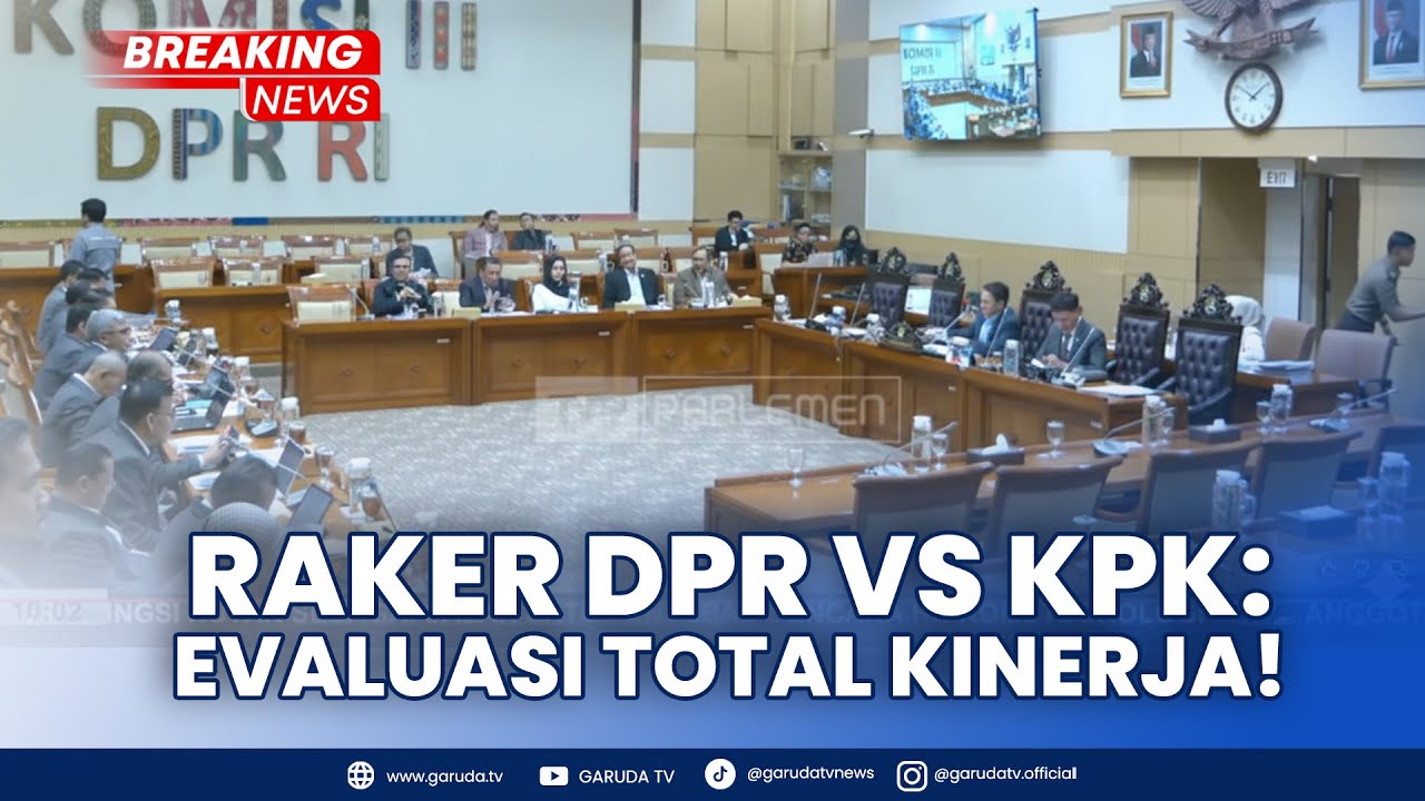 BREAKING NEWS: Raker Komisi III DPR RI Evaluasi Kinerja Ketua KPK di Senayan