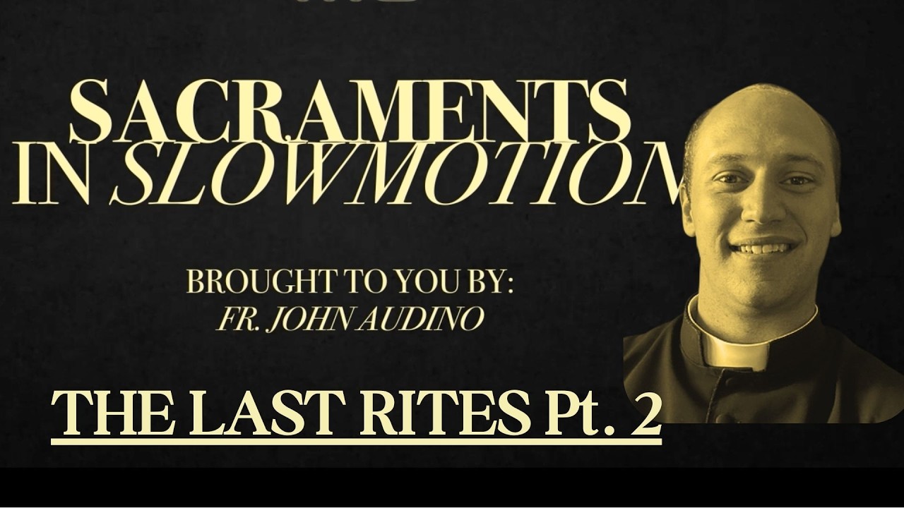 Burial of Adult & Baptized Infant | Last Rites Pt. 2 w/ Fr John Audino