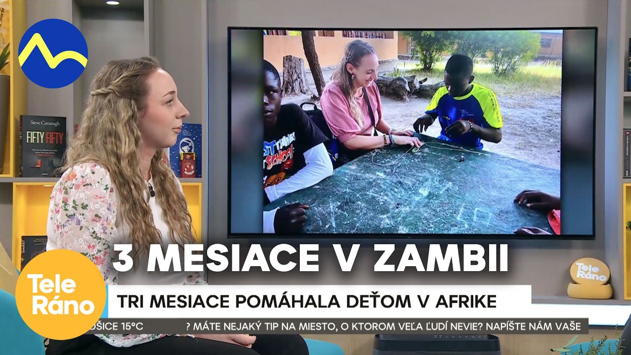 Tri mesiace pomáhala deťom v Afrike /Dobrovoľníctvo otvára oči aj srdce | Teleráno