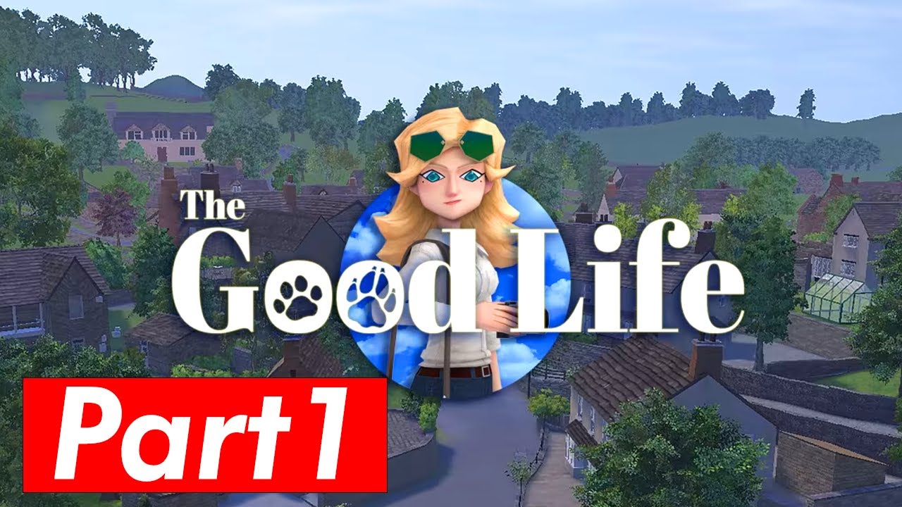 The Good Life Gameplay - Walkthrough Part 1 Playthrough