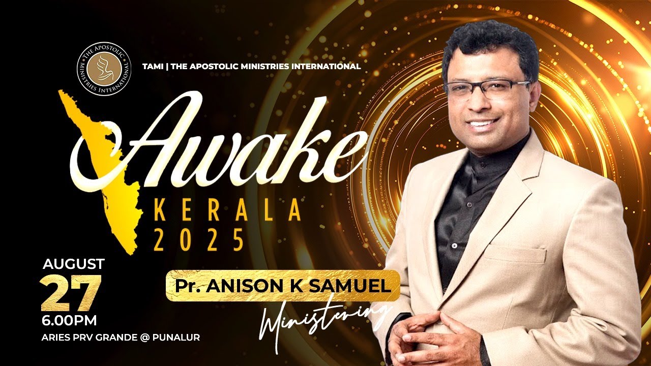 TAMI CHURCH FAMILY CONFERENCE-AWAKE KERALA 2025-THE APOSTOLIC MINISTRIES INTERNATIONAL-27.08.2025
