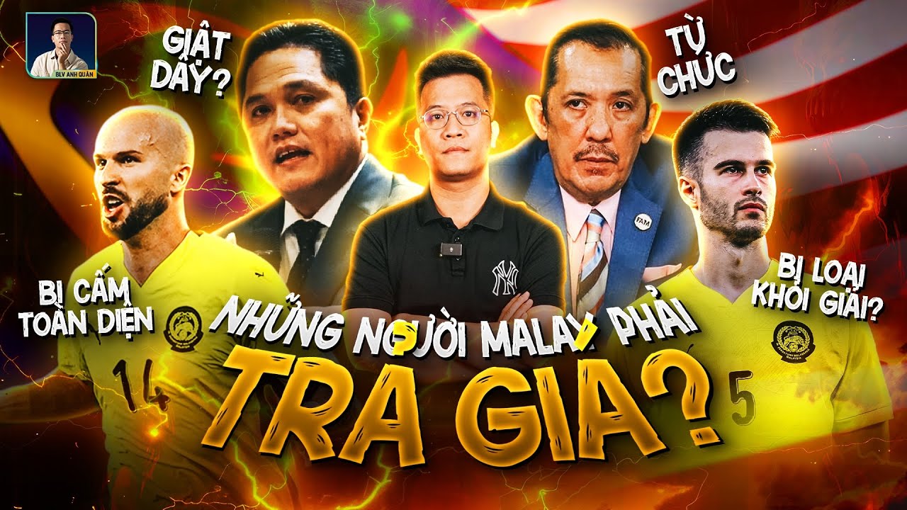 LOCKER ROOM | VỤ ÁN NHẬP TỊCH MALAYSIA GÂY CHẤN ĐỘNG BÓNG ĐÁ THẾ GIỚI NHƯ THẾ NÀO?