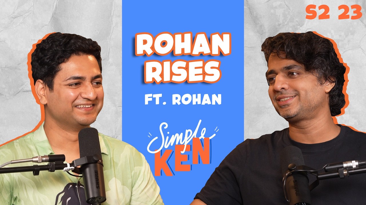 Simple Ken Podcast | S02E23 Rohan Rises Feat. @rohanjoshi8016