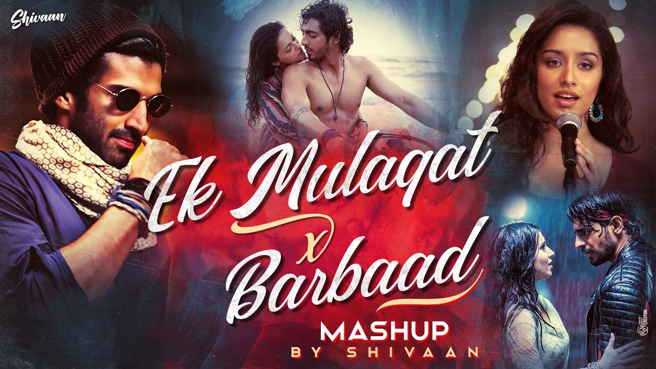 Ek Mulaqat X Barbaad - Mashup | SHIVAAN | Jubin Nautiyal X Arijit Singh | Latest 4K Mashup