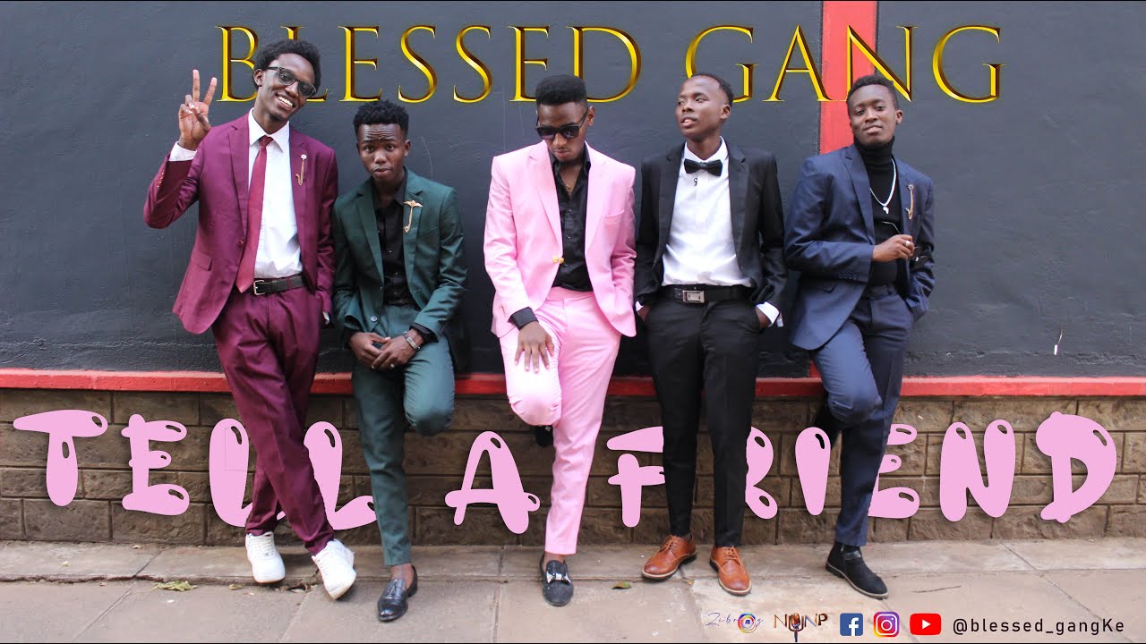Blessed Gang -TELL  A FRIEND (official music video)