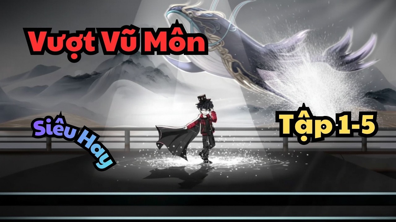 Tập 1-5 |  Vượt Vũ M&ocirc;n |  DarkZen Vietsub