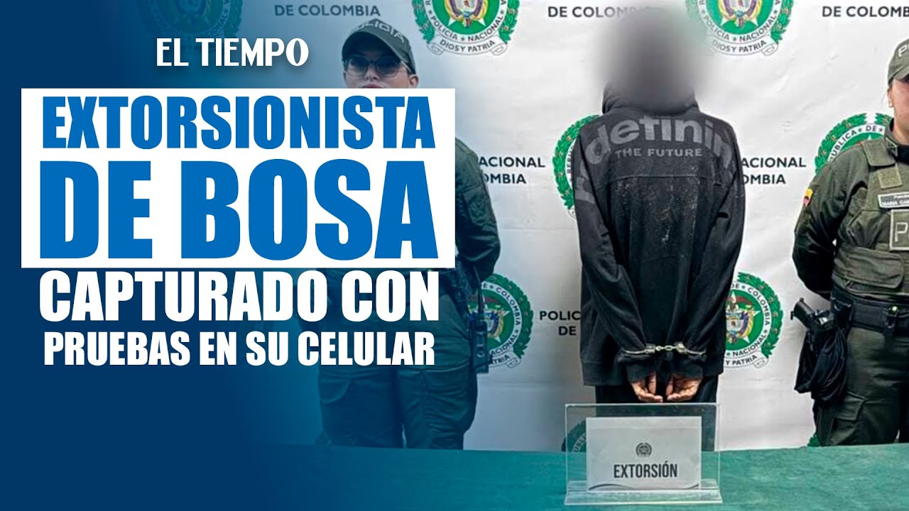 Operativo de inteligencia derriba a extorsionista que pedía millones a comerciantes de Bosa