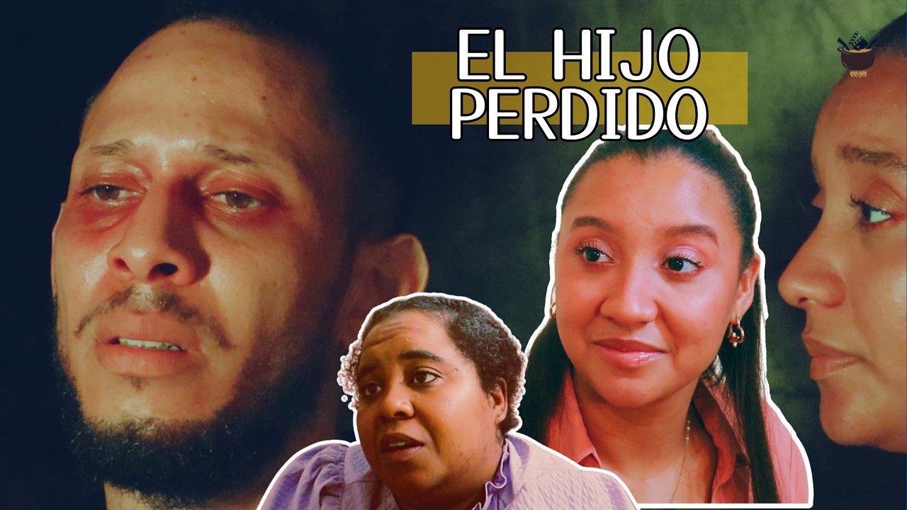 EL HIJO PERDIDO - HISTORIA COMPLETA (EL SANCOCHO RD)
