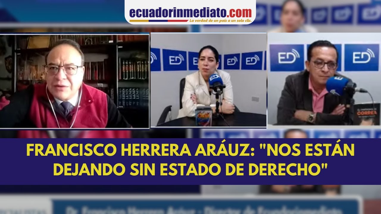 FRANCISCO HERRERA ARÁUZ: “NOS ESTÁN DEJANDO SIN ESTADO DE DERECHO”