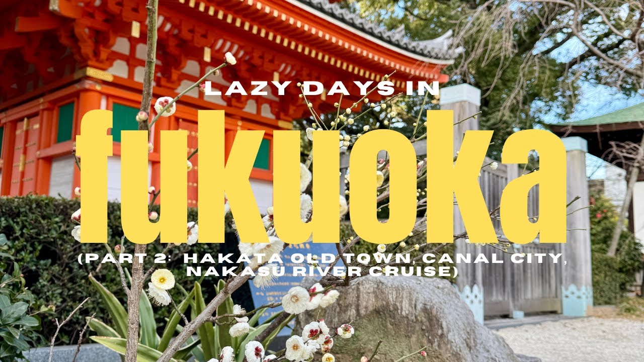 Fukuoka Winter Trip – Part 2:  Canal City, Hakata Old Town, Nakasu, Hakata Issou (see ⬇️)