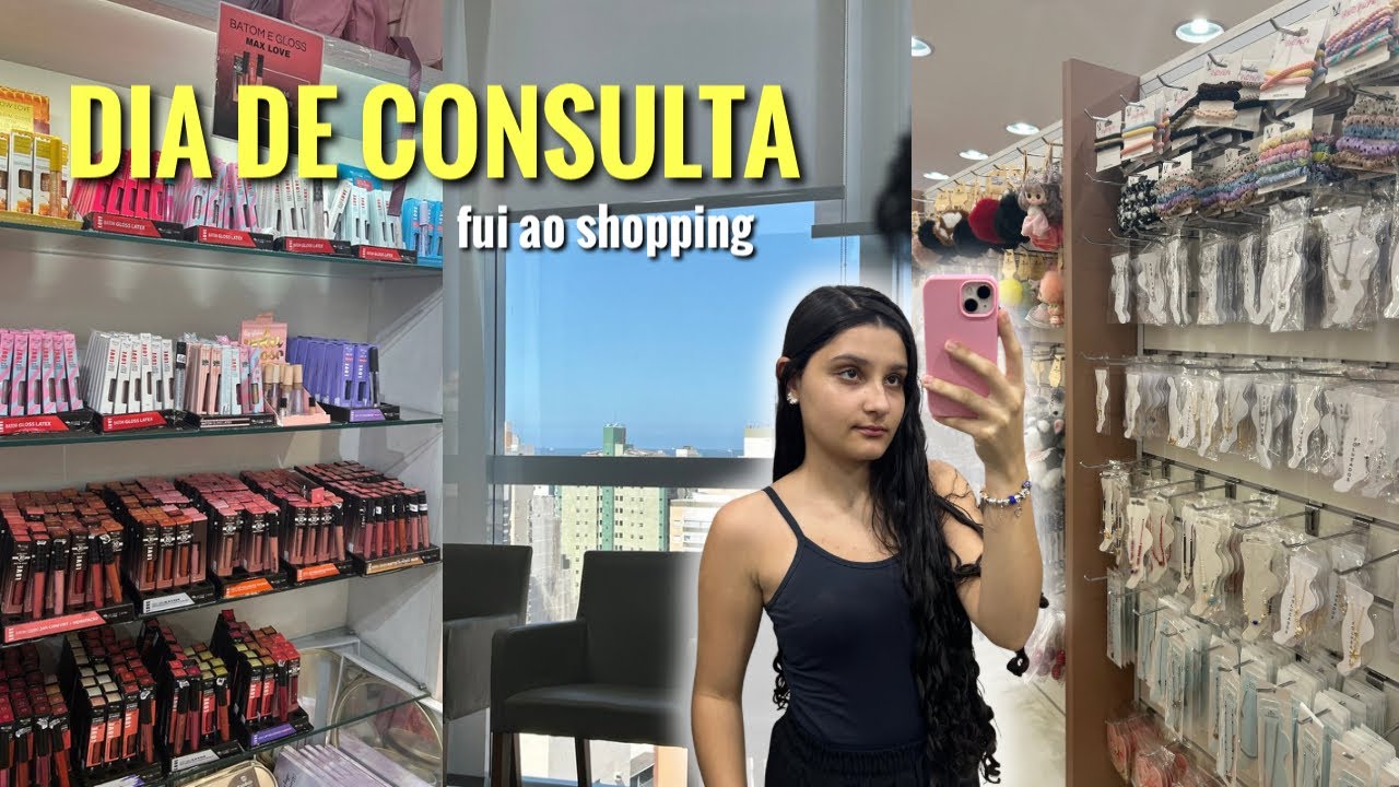 VLOG: DIA DE CONSULTA + LOJINHAS NO SHOPPING