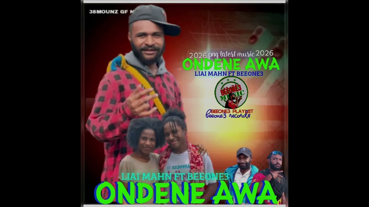 ONDENE AWA...LIAI MAHN FT BEEONE3.. beeone3 records.. png latest music 2026..