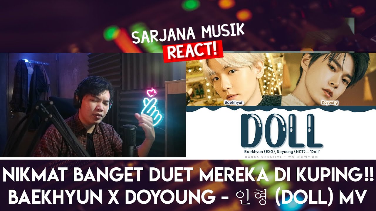 EXO NCT | BAEKHYUN X DOYOUNG - 인형 (Doll) MV , AKHIRNYA DUET SAMA IDOLA!! | SARJANA MUSIC REACT #42