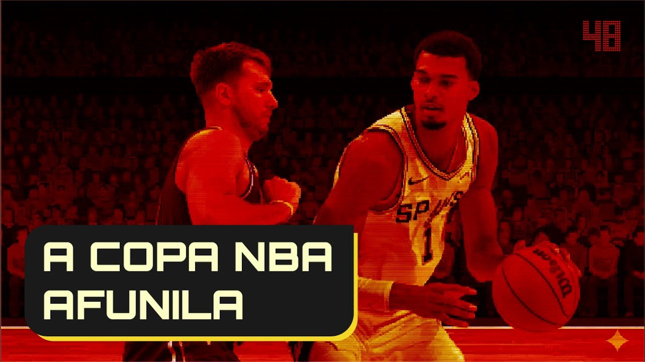 #11 - A COPA NBA AFUNILA