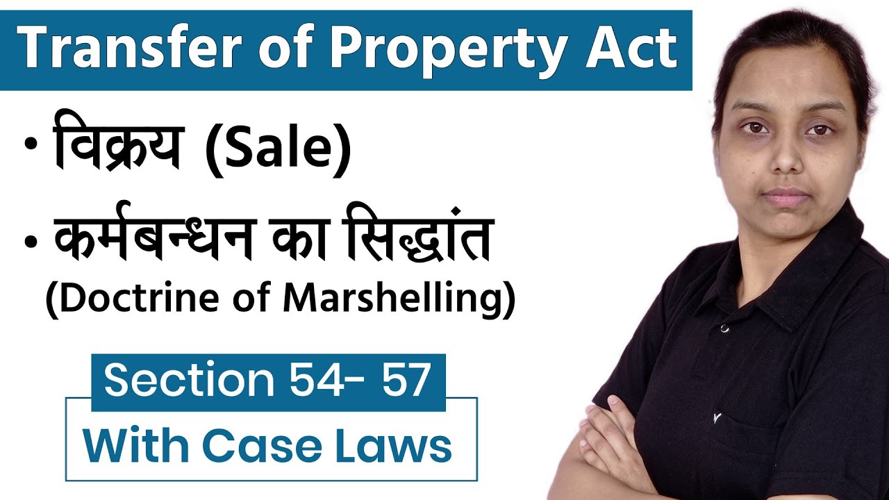 Sale in transfer of property act in hindi | doctrine of marshalling | Section 54 to 57 | Case laws