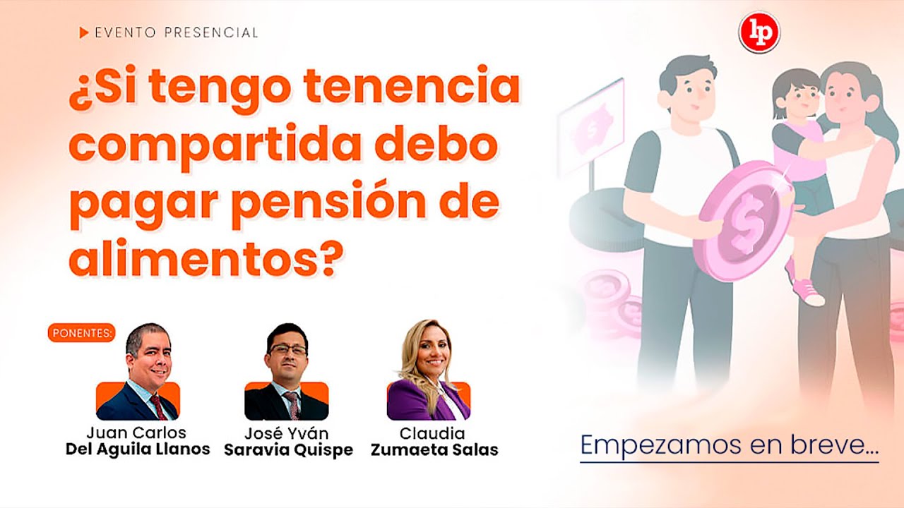 Evento presencial: ¿Si tengo tenencia compartida debo pagar pensión de alimentos?