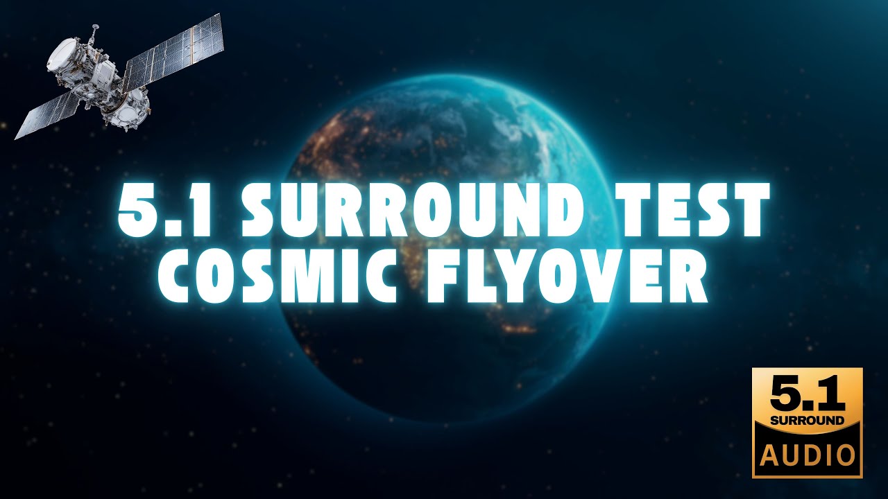 Cosmic Flyover 5.1 Surround Sound Test | Space Immersive Dolby Audio Experience
