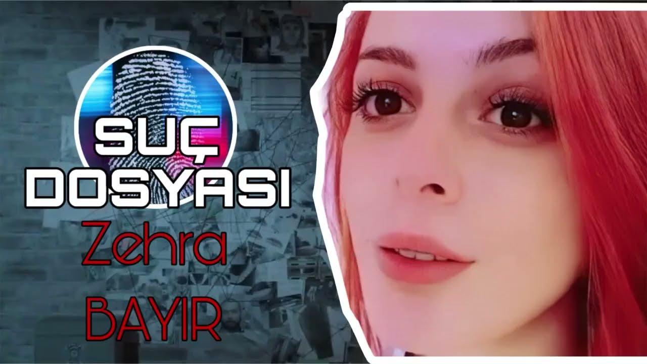 Suç Dosyası | Zehra Bayır | Kriminal