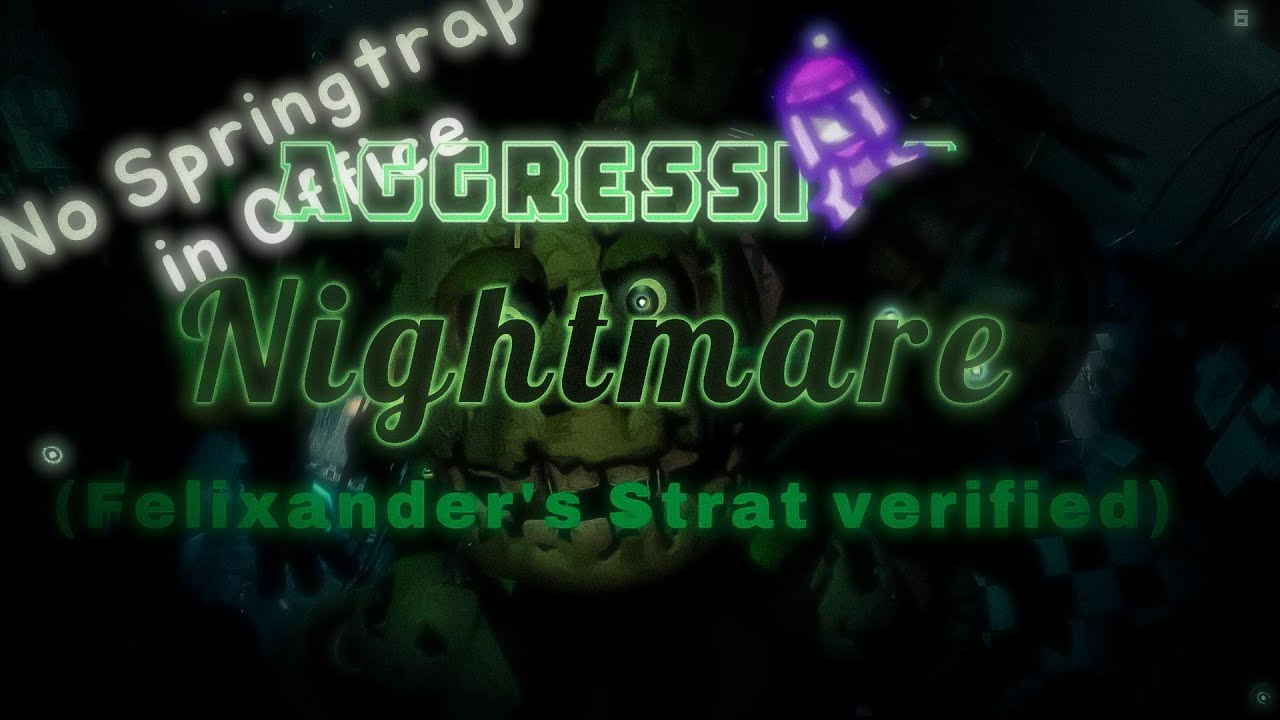 Aggressive Nightmare No Springtrap in the Office Felix's strat verified II Fnaf 3