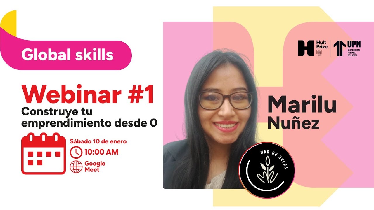 Global Skills #1 | Construye tu emprendimiento desde 0 – Webinar con Marilú Núñez