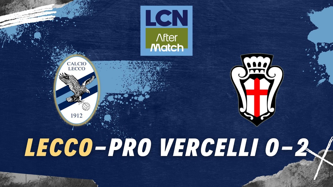 LCN AFTERMATCH | Lecco Pro Vercelli 0-2 | Emergenza vera, blucelesti ko