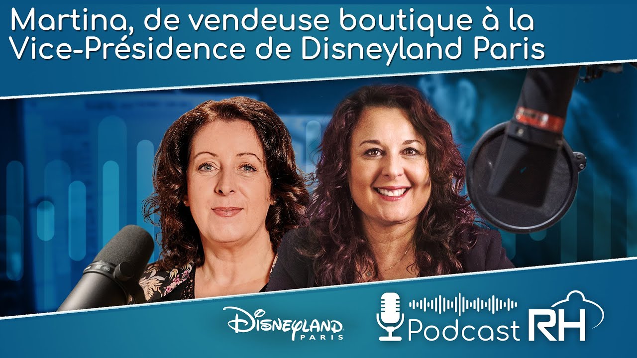 #21 Podcast Martina, de vendeuse boutique à la Vice-Présidence de Disneyland Paris