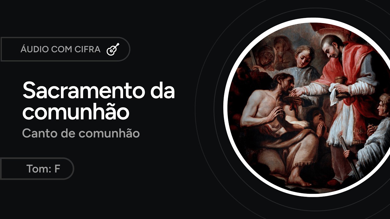 SACRAMENTO DA COMUNHÃO - Nelsinho Corrêa - CANTO DE COMUNHÃO [letra + cifra]