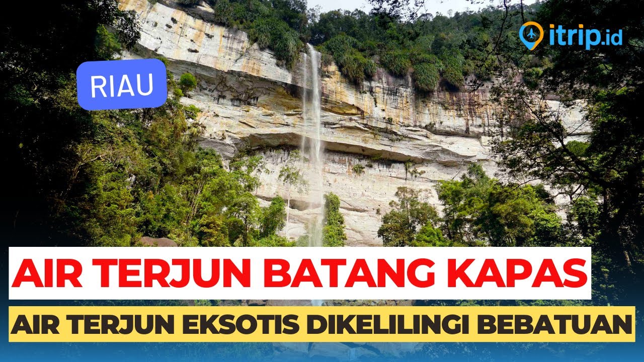 Air Terjun Batang Kapas - Surga Alam Tersembunyi Nan Eksotis di Kampar Riau