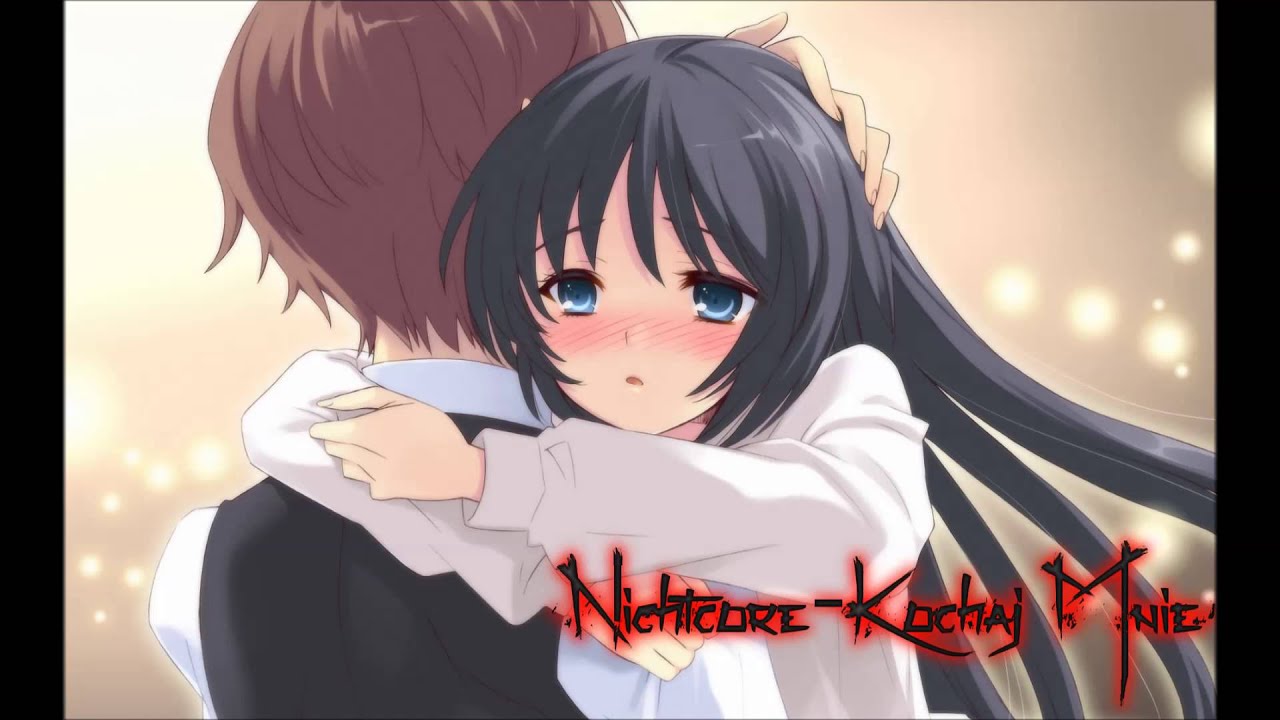 Nightcore-Kochaj mnie