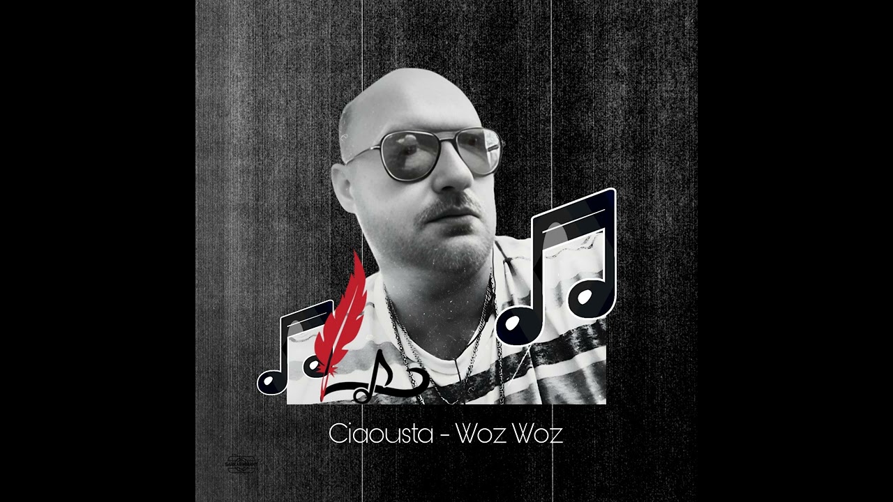Ciaousta - Woz Woz 