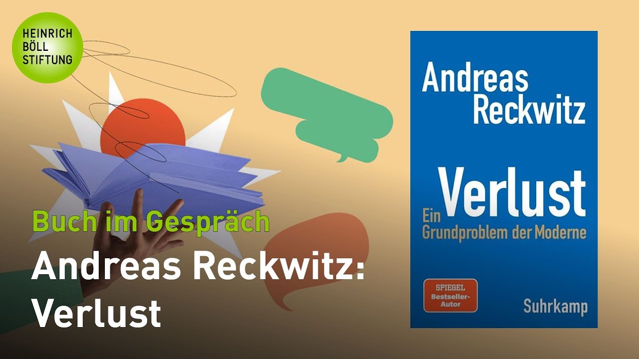 Andreas Reckwitz: Verlust. Ein Grundproblem der Moderne I Zeitdiagnostische Interventionen #1