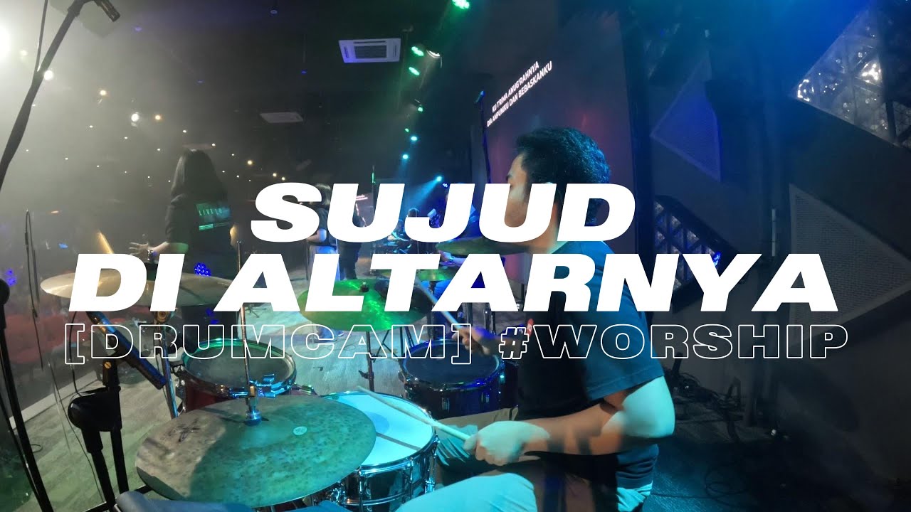 [DRUMCAM] #worship | Sujud di AltarNya  – ICI