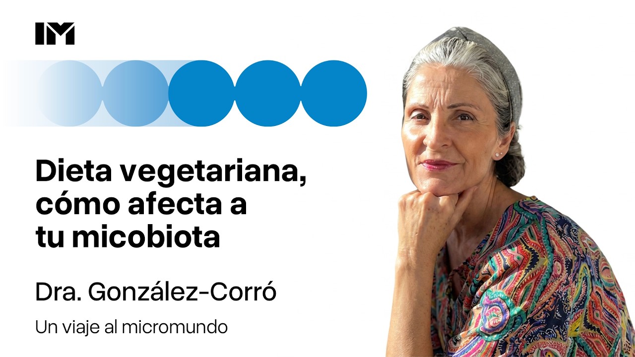 Ep.5-Dieta vegetariana, ¿Cómo afecta a tu microbiota? | Dra. González-Corró