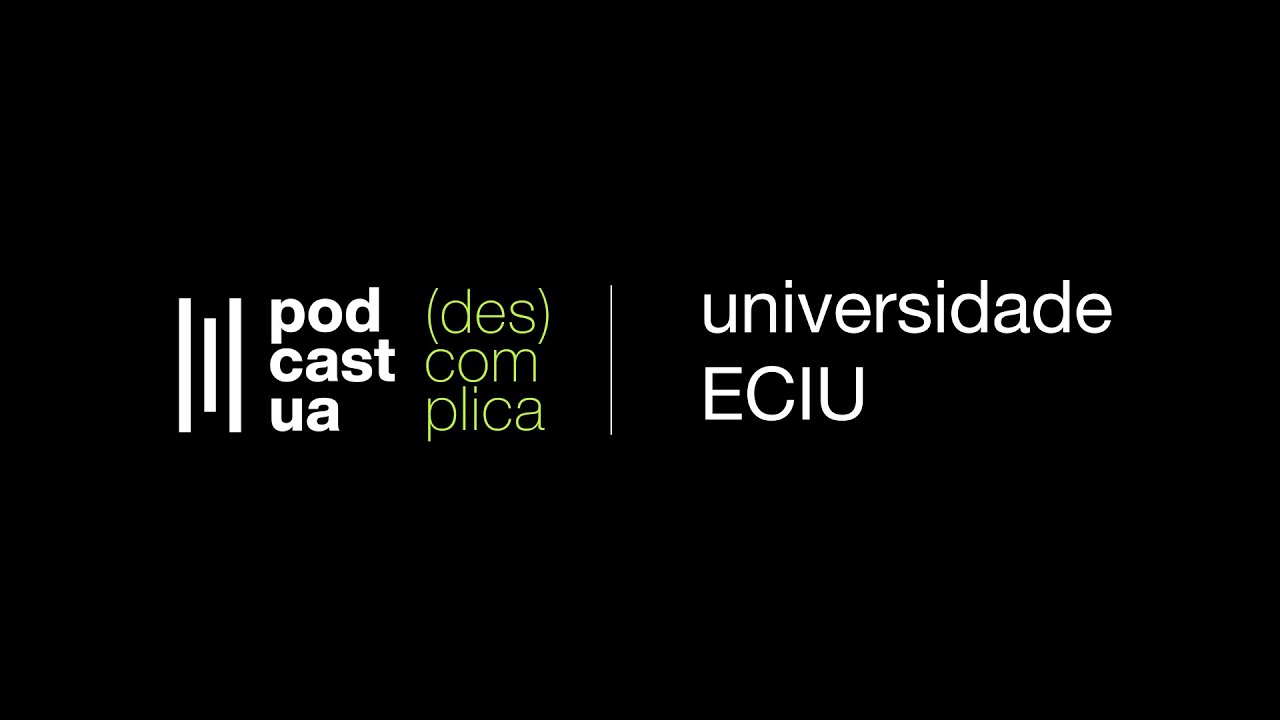 PodcastUA (Des)complica - Universidade ECIU