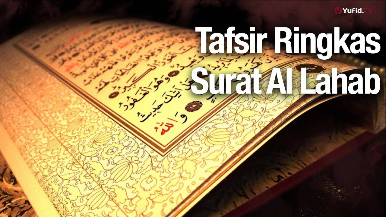 Tafsir Ringkas Surat Al Lahab - Ustadz Abdullah Zaen, Lc., MA