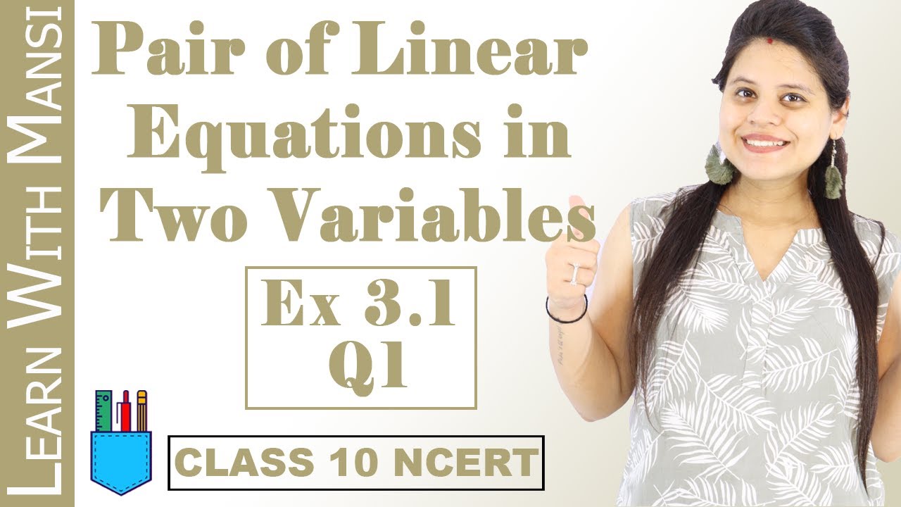 Class 10 Maths | Chapter 3 | Exercise 3.1 Q1 | Pair Of Linear Equations in Two Variables | NCERT