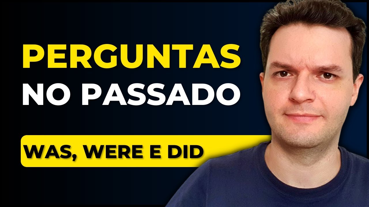 Como Fazer Perguntas em Inglês no Passado! Tutorial FÁCIL de Seguir!