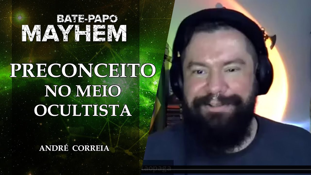 O Preconceito dentro do Mundo Ocultista - Andr&eacute; Correia