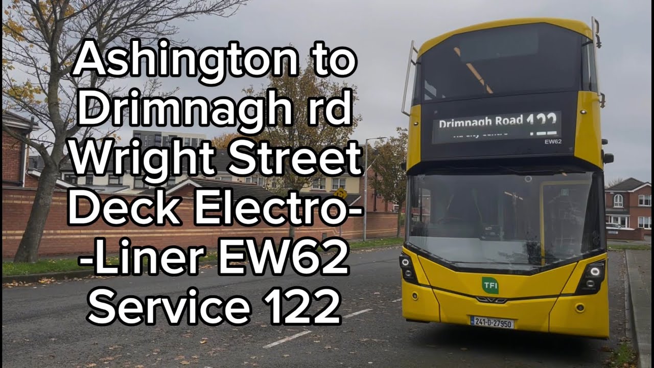 Route: 122 *FULL ROUTE* | Ashington to Drimnagh Rd | Dublin Bus Wright StreetDeck Electroliner EW62