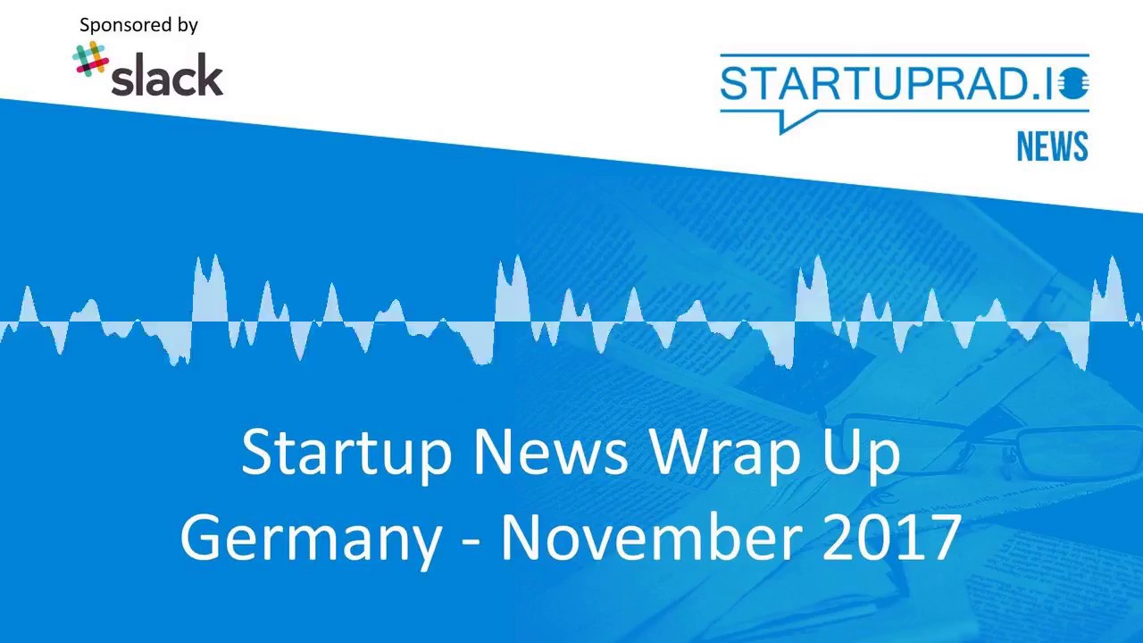 Podcast - Startup News Germany - November 2017