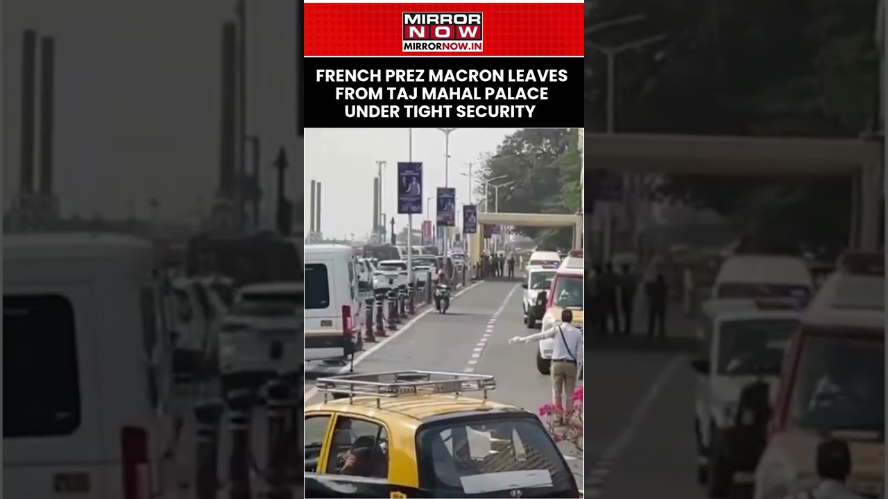 French President Emmanuel Macron Leaves From Taj Mahal Palace Under Tight Security #shorts