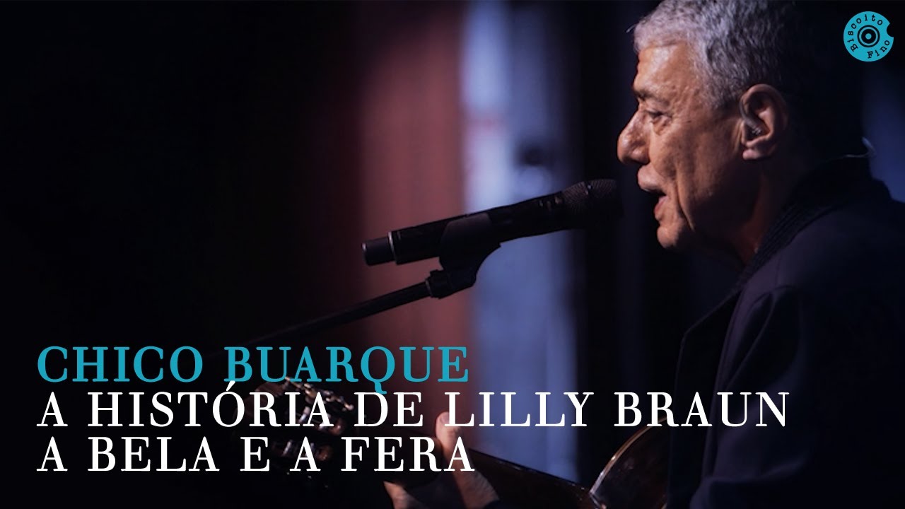 Chico Buarque l A História de Lily Braun / A Bela e a Fera (Vídeo Oficial)