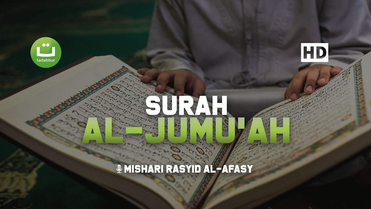 Tadabbur Surah Al Jumu'ah - Mishari Rasyid Al-Afasy | Tadabbur Daily