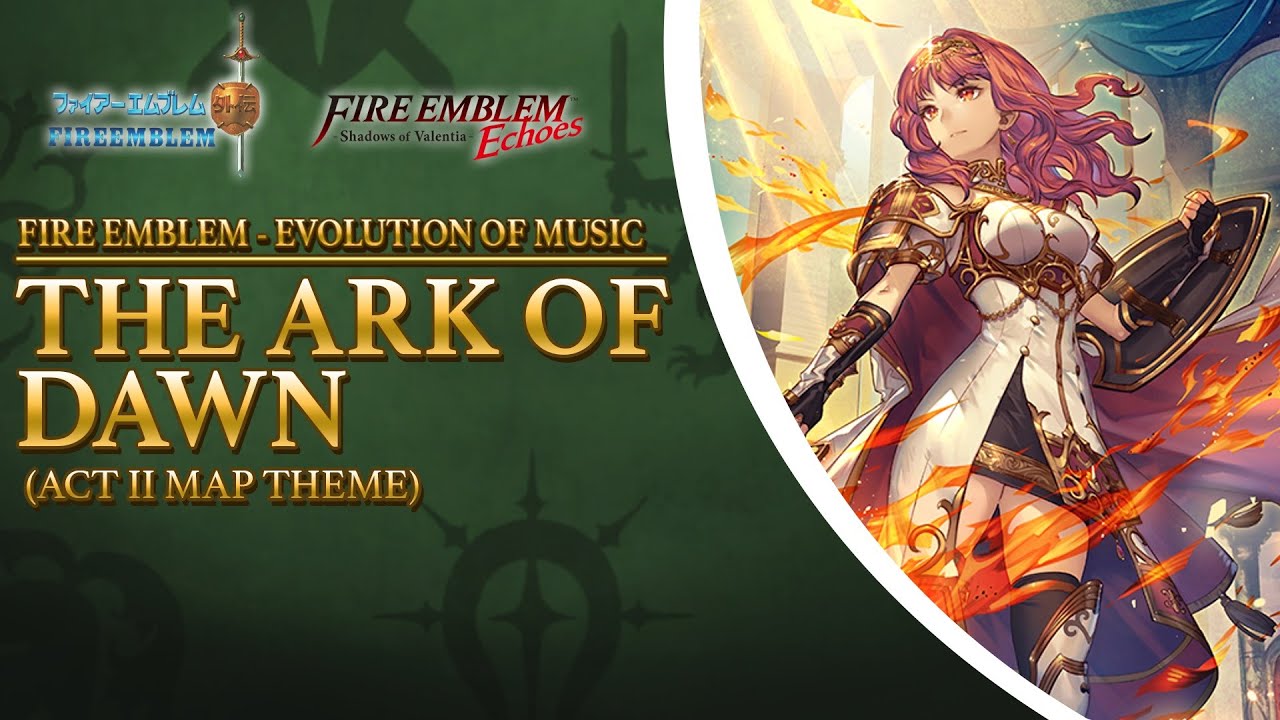 The Evolution of The Ark of Dawn {Gaiden • Shadows of Valentia • Flower of Enchantment}