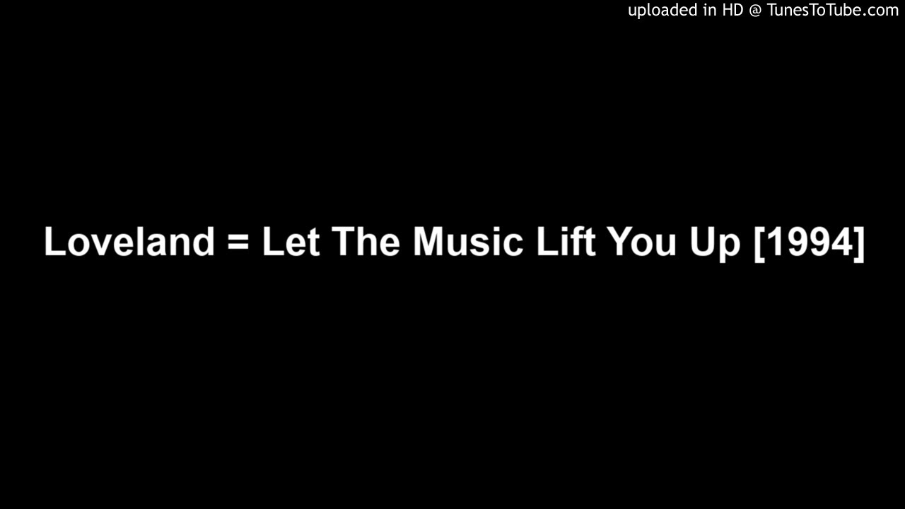 Loveland = Let The Music Lift You Up [1994]