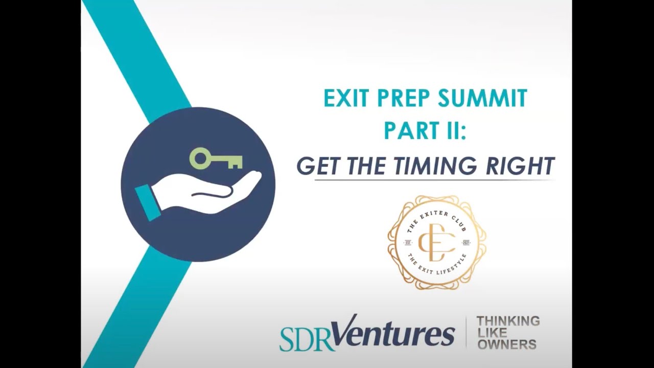 Exiter Club Part 2: Timing Your Business Exit