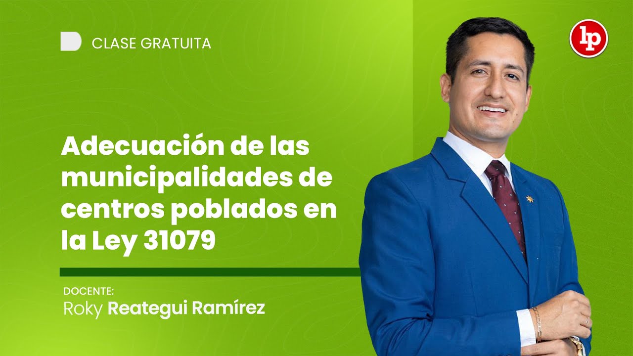 Adecuación de las municipalidades de centros poblados en la Ley 31079