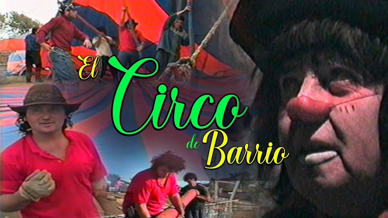 CIRCO DE BARRIO ;Como es la vida de un circo de barrio
